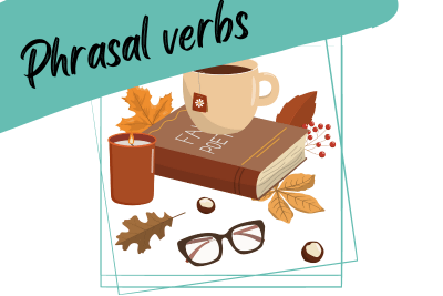 an illustration of autumn activities (a warm cup of tea, a book, and a candle) and a slogan "phrasal verbs"