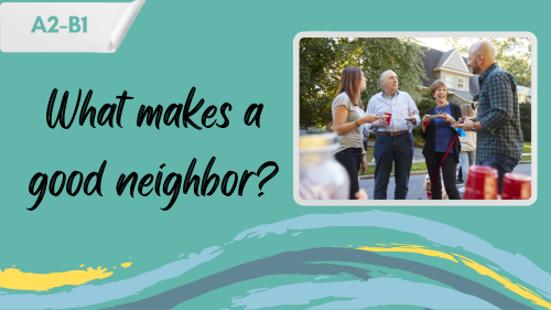 being-a-good-neighbor neighbors enjoying their time together, and a slogan "what makes a good neighbor?"