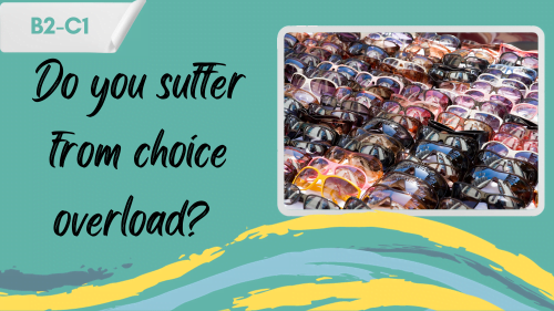 a lot of sunglasses on a street stall and a slogan - Do you suffer from choice overload?