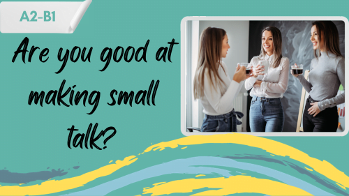 three women chatting over coffee, and a slogan "are you good at making small talk?"