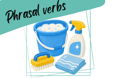 phrasal verbs: clean and declutter an image of cleaning supplies and a slogan "phrasal verbs"