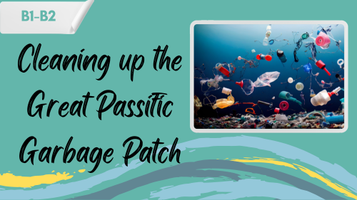 trash floating in the ocean and a slogan "cleaning up the great passific garbage patch"