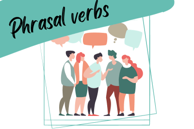people talking to each other and a slogan - phrasal verbs