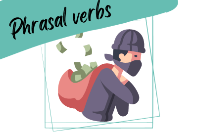 a thief stealing a bag of money and the words "phrasal vebs"