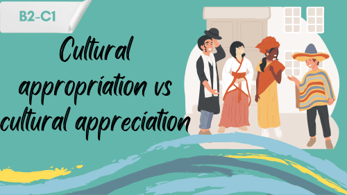 an illustration of people from different cultures, and a slogan "cultural appropriation vs cultural appreciation"