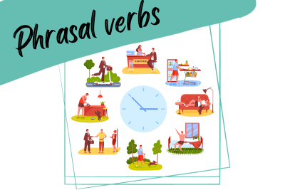a clock and different daily routines and a slogan "phrasal verbs"