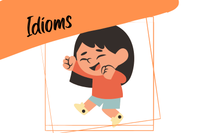 an exicted child and a slogan: idioms