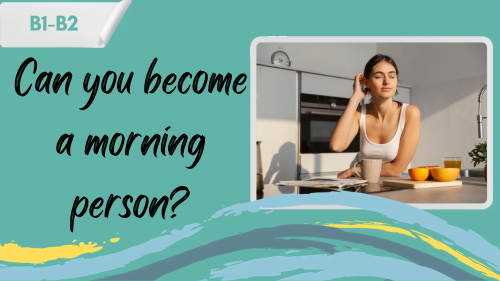 a women drinking her morning coffee and enjoying her morning and a slogan - "can you become a morning person"?