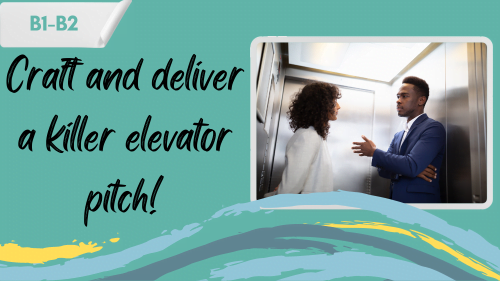 a woman and a man in an elevator with the man delivering an elevator pitch, and a slogan "craft and deliver a killer elevator pitch"