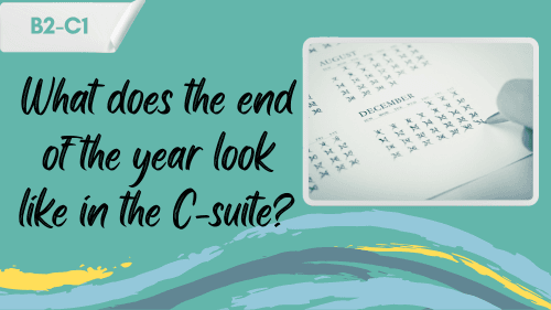 a calendar of december and a slogan "what does the end of the year look like in the C-suite?"