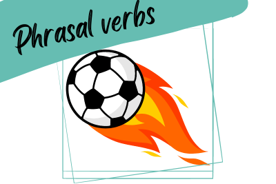 a football with a flame and a slogan "phrasal verbs"