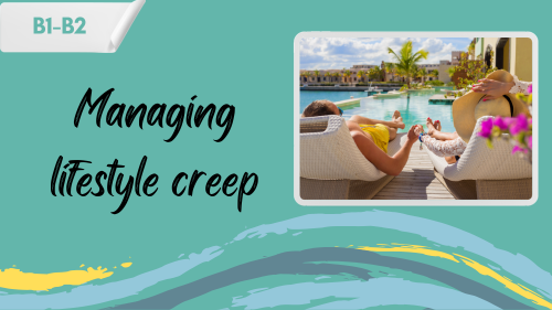 people enjoying a vacation, and a slogan "managing lifestyle creep"