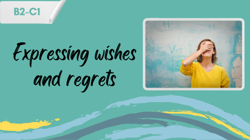 living a life without regrets expressing wishes and regrets