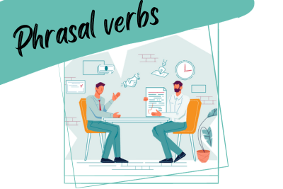 2 men negotiating an agreement and closing the deal and a slogan "phrasal verbs"