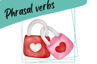 phrasal verbs: love towlocks with hearts on them and a slogan "phrasal verbs"