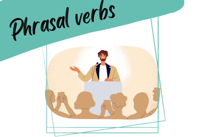 Phrasal verbs: public speaking a person giving a speech and a slogan "phrasal verbs"
