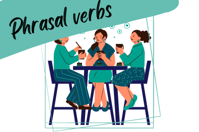 Phrasal verbs: social interactions three friends chatting around a coffee table, and a slogan "phrasal verbs"