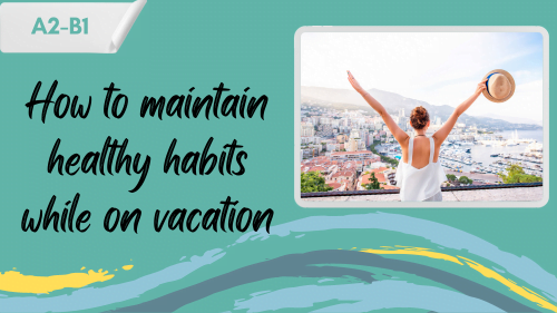 a woman on a trip and a slogan "how to maintain healthy habits while on vacation"