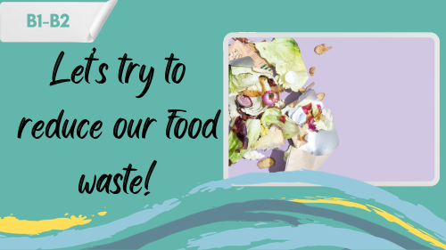Organic food waste and a slogan - let's try to reduce our food waste