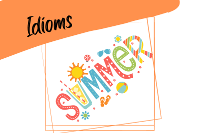 summer written in summer colours and surrounded by summer objects (sunglasses, the sun, a beach ball), and the word "idioms"