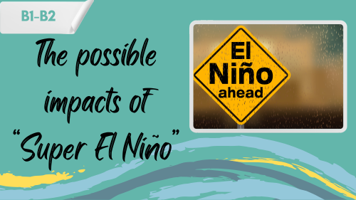 a sign saying "el niño ahead", and a slogan "the possible ompacts of "super el niño"