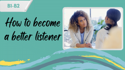 a person actively listening to another, and a slogan "how to become a better listener"