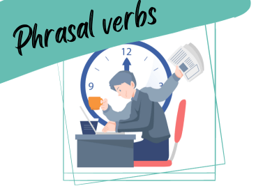 a woman trying to juggle different responsibilities with a clock behind her, and the words "phrasal verbs"