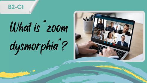 a person on a conference video call and a slogan - what is zoom dysmorphia?