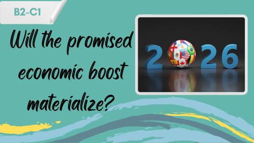 world cup 2026 economic promise vs economic reality an mage representing the 2026 world cup, and a slogan "will the promised economic boost materialize?"
